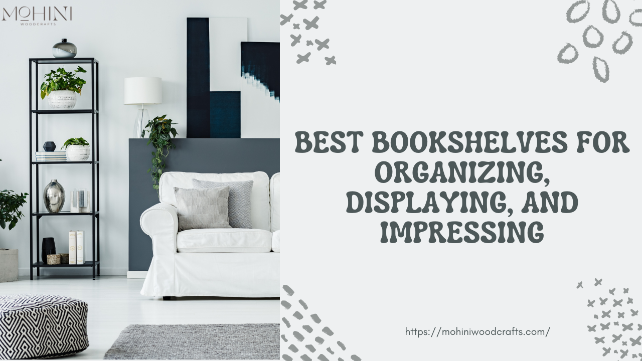Best Bookshelves for Organizing, Displaying, and Impressing