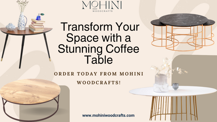 Transform Your Space with a Stunning Coffee Table – Order Today from Mohini Woodcrafts!